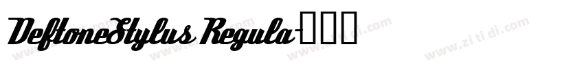 DeftoneStylus Regula字体转换